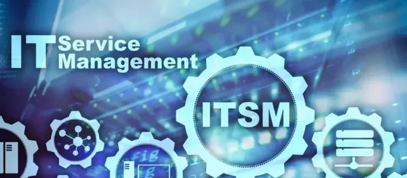 IT Service Management - ITSM